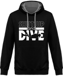 Sweat Homme Shut Up and Dive - Noir / Capuche grise