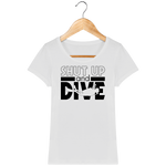 T-Shirt Femme Shut Up and Dive - Blanc