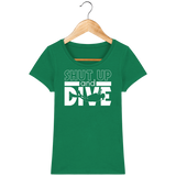 T-Shirt Femme Shut Up and Dive - Vert