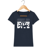 T-Shirt Femme Shut Up and Dive - Bleu marine