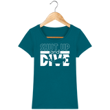 T-Shirt Femme Shut Up and Dive - Bleu canard