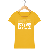 T-Shirt Femme Shut Up and Dive - Jaune