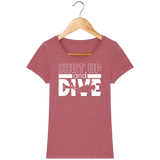 T-Shirt Femme Shut Up and Dive - Framboise chiné