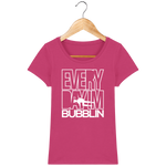 T-Shirt Femme Everyday I'm Bubblin - Rose fuchsia