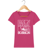 T-Shirt Femme Everyday I'm Bubblin - Rose fuchsia