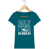 T-Shirt Femme Everyday I'm Bubblin - Bleu canard