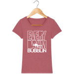 T-Shirt Femme Everyday I'm Bubblin - Framboise chiné