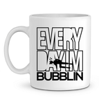 Mug Everyday I'm Bubblin