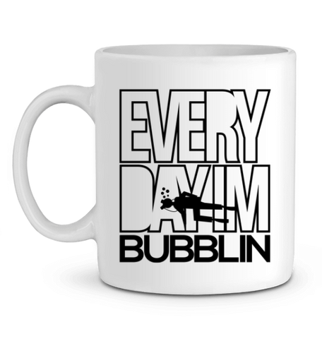 Mug Everyday I'm Bubblin